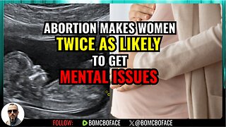 Study: Women Face Double Mental Health Risk After Abortion- Media Silent | Bo McBoface LIVE