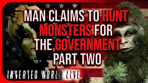 Man Claims to Hunt Monsters For The Government (Part Two)