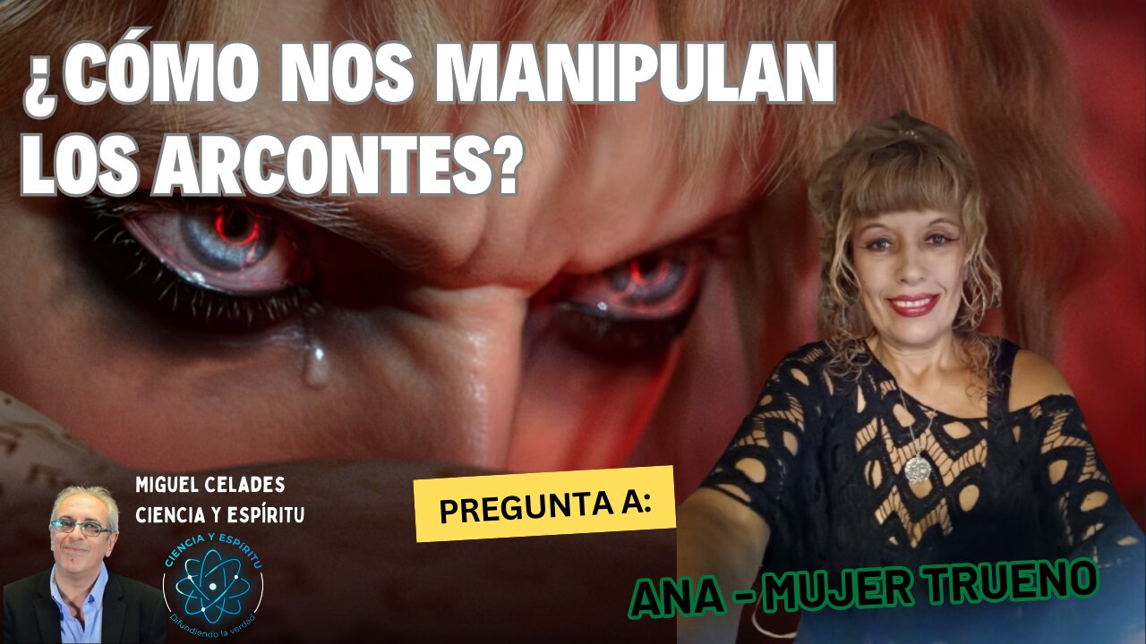 ¿Cómo nos manipulan los Arcontes? Pregunta a la Mujer Trueno