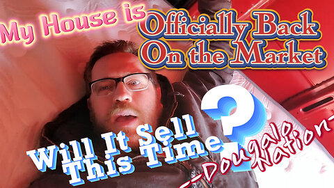 My House is Officially Back On the Market - Will It Sell This Time?