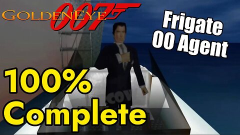 Frigate 00 Agent All Objectives Complete Goldeneye 007