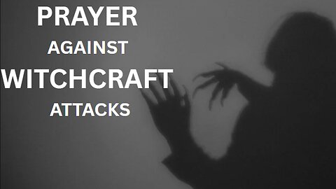 Break Free! Powerful Prayers Against Witchcraft Attacks & Curses