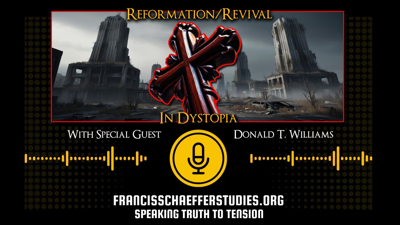 #8 REFORMATION/REVIVAL IN DYSTOPIA (Guest Dr. Williams)