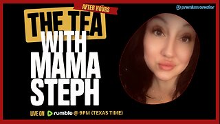The Tea With Mama Steph (Episode 28) OPEN MIC!! COME JOIN THE FUN!!