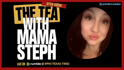 The Tea With Mama Steph (Episode 28) OPEN MIC!! COME JOIN THE FUN!!