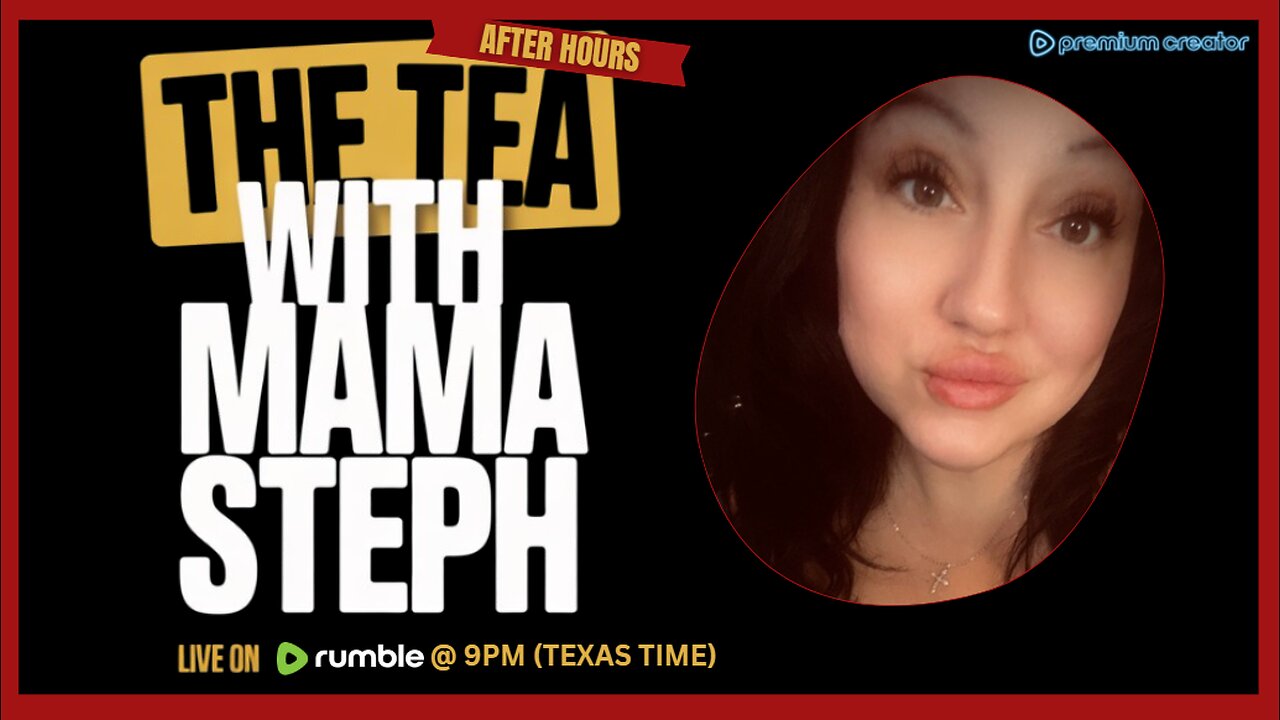 The Tea With Mama Steph (Episode 28) OPEN MIC!! COME JOIN THE FUN!!