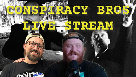 CONSPIRACY BROS LIVE STREAM w/Austin Wade Picard | THE FINDERS CULT, HITLER WAS A HOOKER? & more