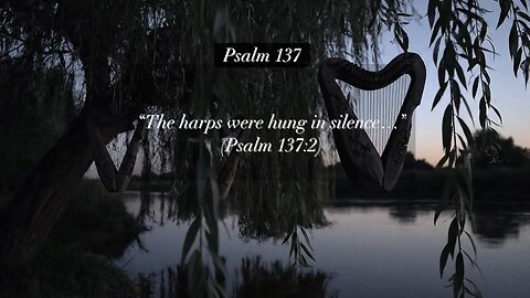 No Music in Babylon — Harps Hung Up (Psalm 137 + Rev 18)