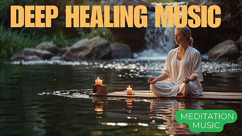 Deep Healing Music for Relaxation | Ambient Sounds for Meditation & Sleep