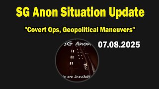 SG Anon Situation Update July 8: "Covert Ops, Geopolitical Maneuvers"