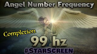 🔊 99 hz🌟Angel Number - Completion