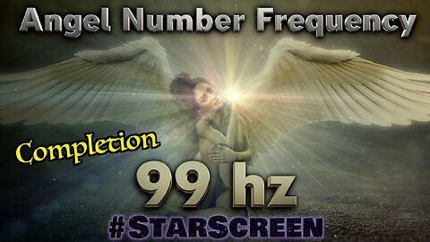🔊 99 hz🌟Angel Number - Completion