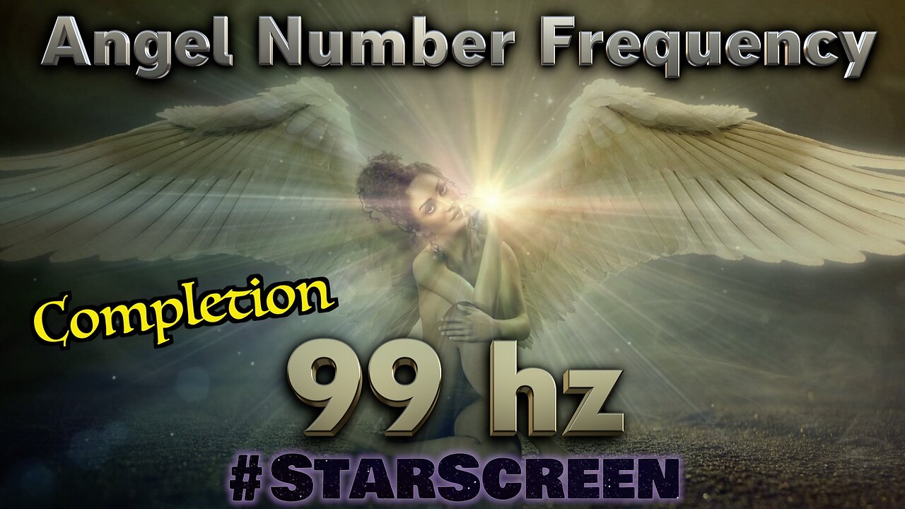 🔊 99 hz🌟Angel Number - Completion