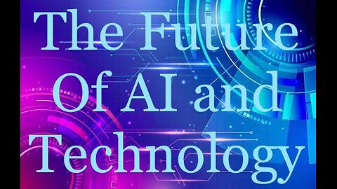 AI and Technology: The Future Unveiled