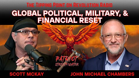 12.8.25 Patriot Streetfighter & John Michael Chambers | Global Political, Military & Financial Reset
