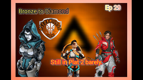 Ep 29 Still in Plat 2 barely