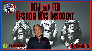 DOJ & FBI, Epstein Was Innocent 🤔