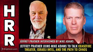 Jeffrey Prather joins Mike Adams to talk ceasefire theater, Israeli intel, and the path to chaos