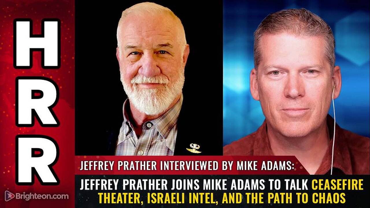 Jeffrey Prather joins Mike Adams to talk ceasefire theater, Israeli intel, and the path to chaos