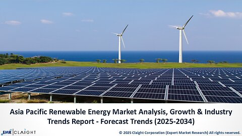 Asia Pacific Renewable Energy Market Report | Forecast to 2034