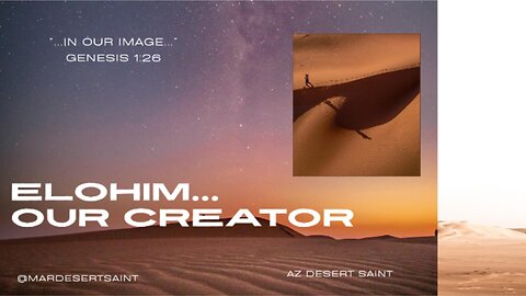 Elohim...Our Creator Based on Rabbi Kirt A. Schneider's "To Know Him by Name"
