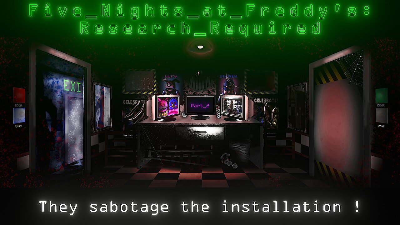 FNAF: Research Required - They sabotage the installation - Part 2 (fr/en)
