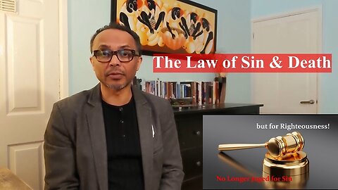 The Law of Sin and Death! | No Longer Judged for Sin but for Righteousness!