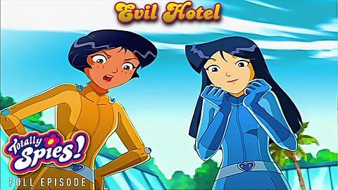 FULL EPISODE - Totally Spies Season 5 - Episode 13: Evil Hotel 720p 60fps