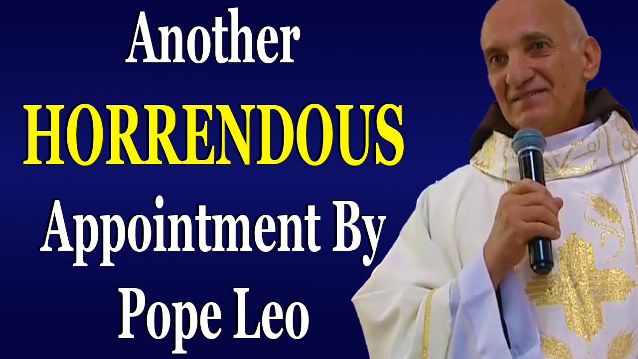 Another Horrendous Appointment By Pope Leo