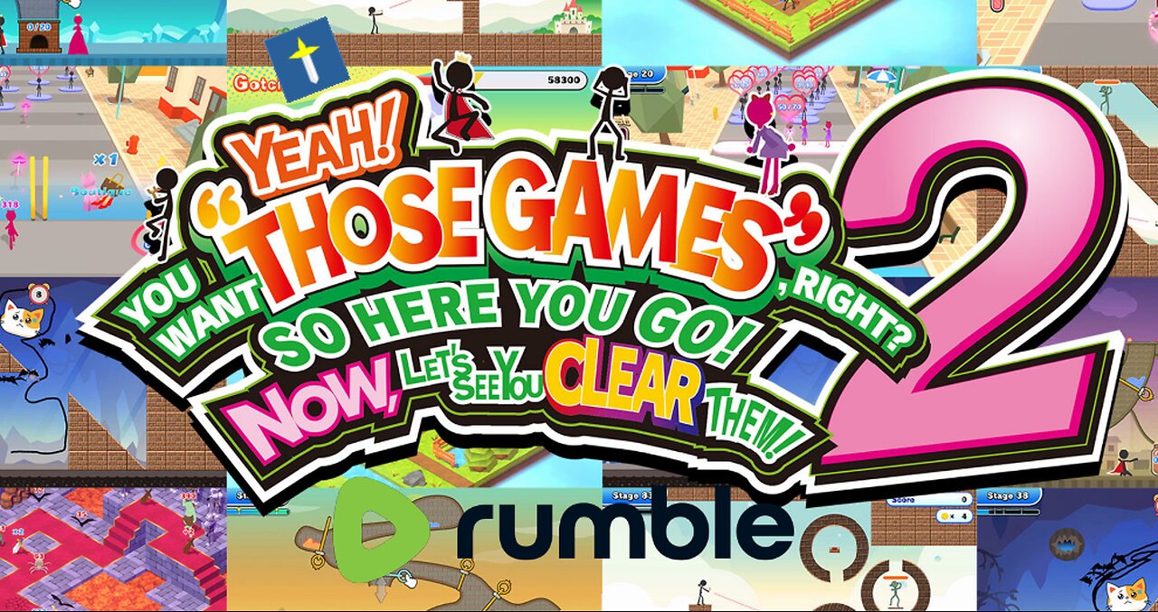 YEAH! YOU WANT "THOSE GAMES," RIGHT? SO HERE YOU GO! NOW, LET'S SEE YOU CLEAR THEM! 2 Long Play VOD