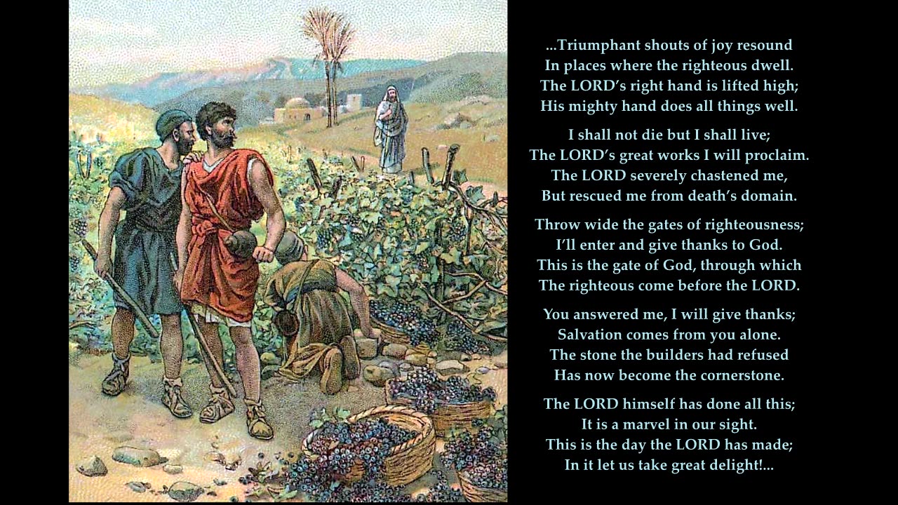 Psalm 118: 15-24 of 29. Tune: Church Triumphant