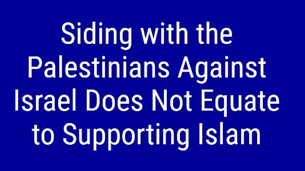 Siding with the Palestinians Against Israel Does Not Equate to Supporting Islam
