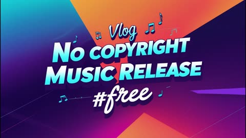Vlog No Copyright Music Release #Free #9