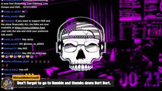 Live Stream and Chill.... 07/21/2025