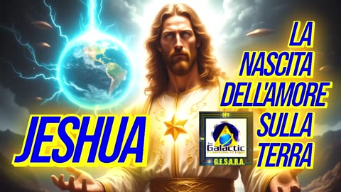 ✨✨✨JESHUA: LA NASCITA DELL'AMORE SULLA TERRA