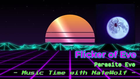 Flicker of Eve [Parasite Eve] - Music Time