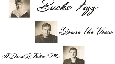 Bucks Fizz - You're The Voice (A David R. Fuller Mix)