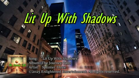 "Lit Up With Shadows" -NVV | Splinter Three