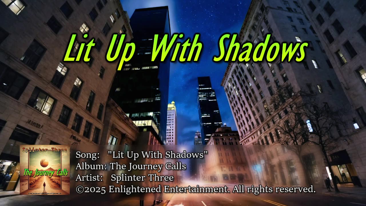 "Lit Up With Shadows" -NVV | Splinter Three