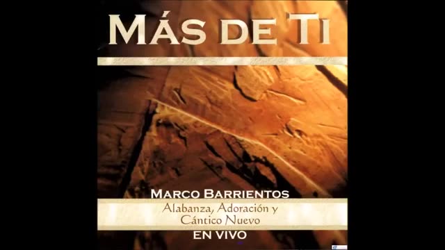 Marco Barrientos - Mas De Ti - Álbum Completo.