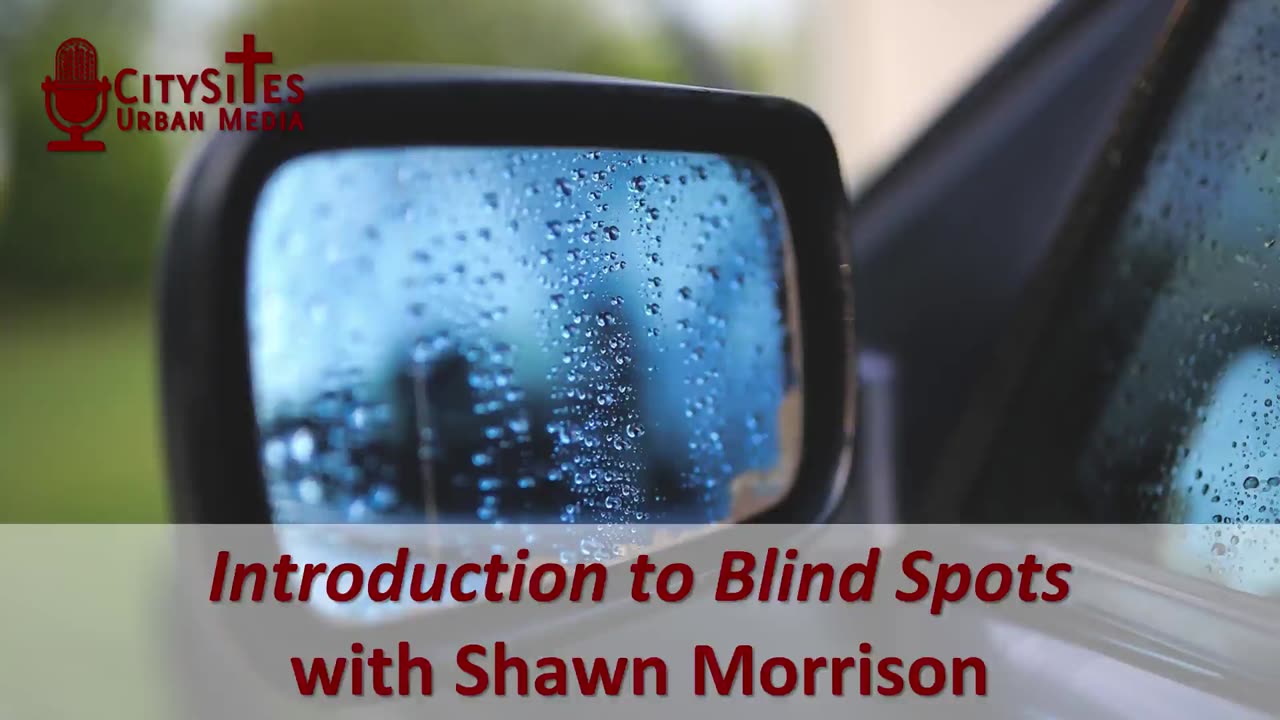 Introduction to Blind Spots with Shawn Morrison