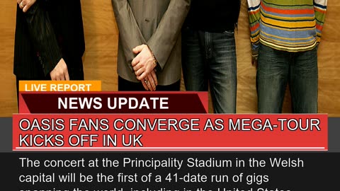 Oasis Fans Converge as Megatour Kicks Off in UK