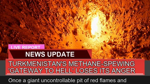 Turkmenistans Methanespewing Gateway to Hell L