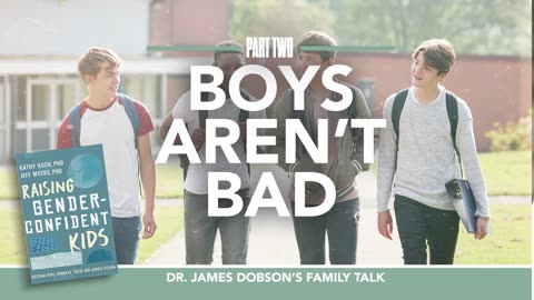 Raising Gender-Confident Kids - Part 2 with Guests Jeff Myers and Kathy Koch