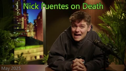 Nick Fuentes on death (long)