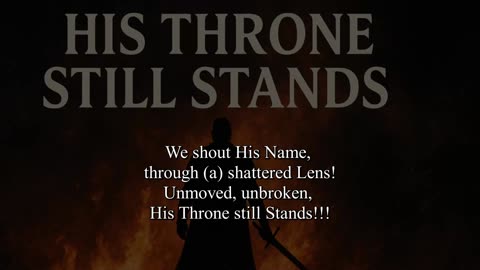 The Veil & Flame ~ His Throne Still Stands { Lyrics } Remix 1