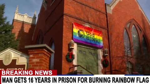 MAN GETS 16 YEARS IN PRISON FOR BURNING A RAINBOW FLAG