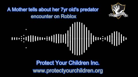 Warning: A Mother's story about her 7yr olds Predator encounter on Roblox