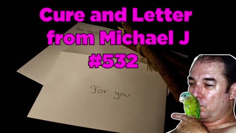 Cure and Letter from Michael J. #532 - Bill Cooper