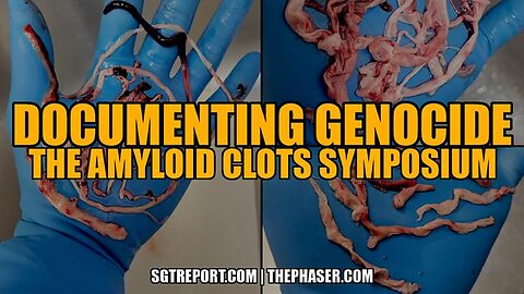DOCUMENTING GENOCIDE: THE VAX AMYLOID CLOTS SYMPOSIUM